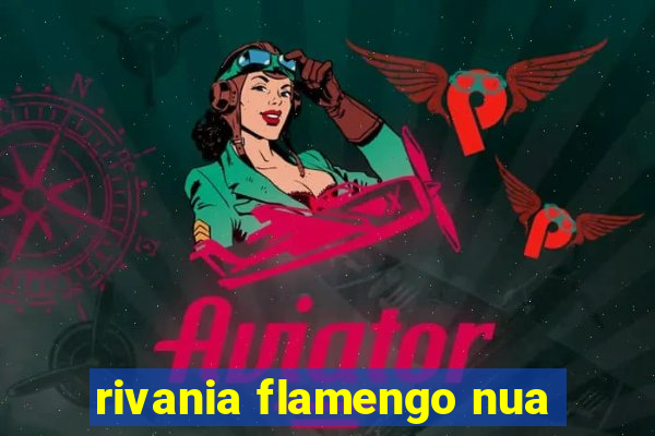 rivania flamengo nua